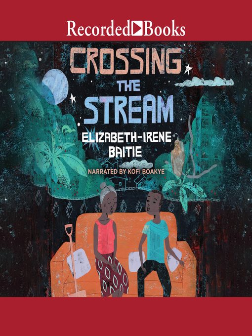 Title details for Crossing the Stream by Elizabeth-Irene Baitie - Available